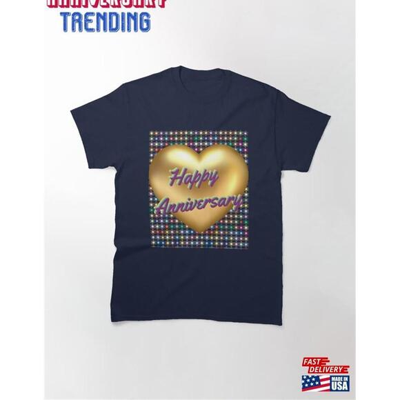 Other - Happy Anniversary Classic Tshirt Unisex